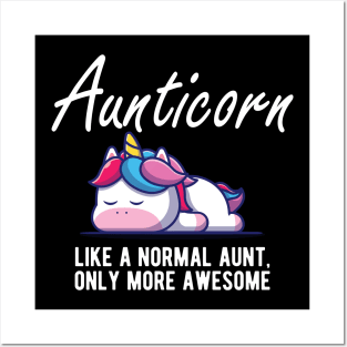 Aunt - Aunticorn like a normal aunt more awesome Posters and Art